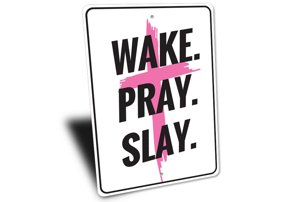 Wake Pray Slay Sign made of aluminum, featuring a stylish design perfect for home decor.