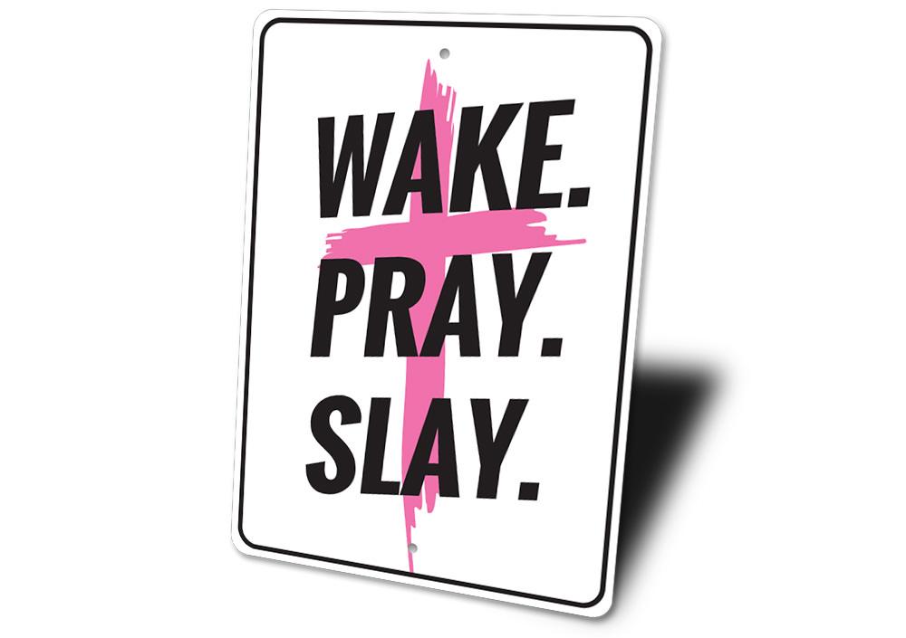 Wake Pray Slay Sign made of aluminum, featuring a stylish design perfect for home decor.