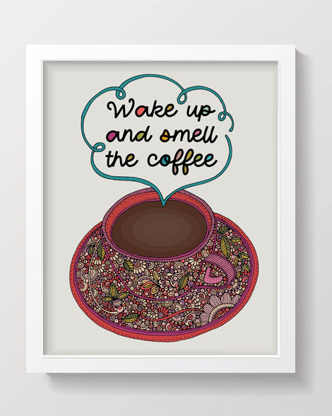 Colorful archival art print featuring a coffee mug and a whimsical quote in a cloud bubble style.