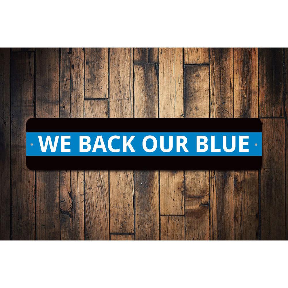 We Back Our Blue sign made of durable aluminum, featuring a bold design supporting law enforcement, suitable for indoor and outdoor display.