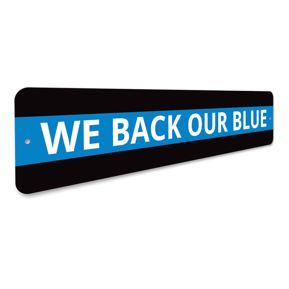 We Back Our Blue sign made of durable aluminum, featuring a bold design supporting law enforcement, suitable for indoor and outdoor display.