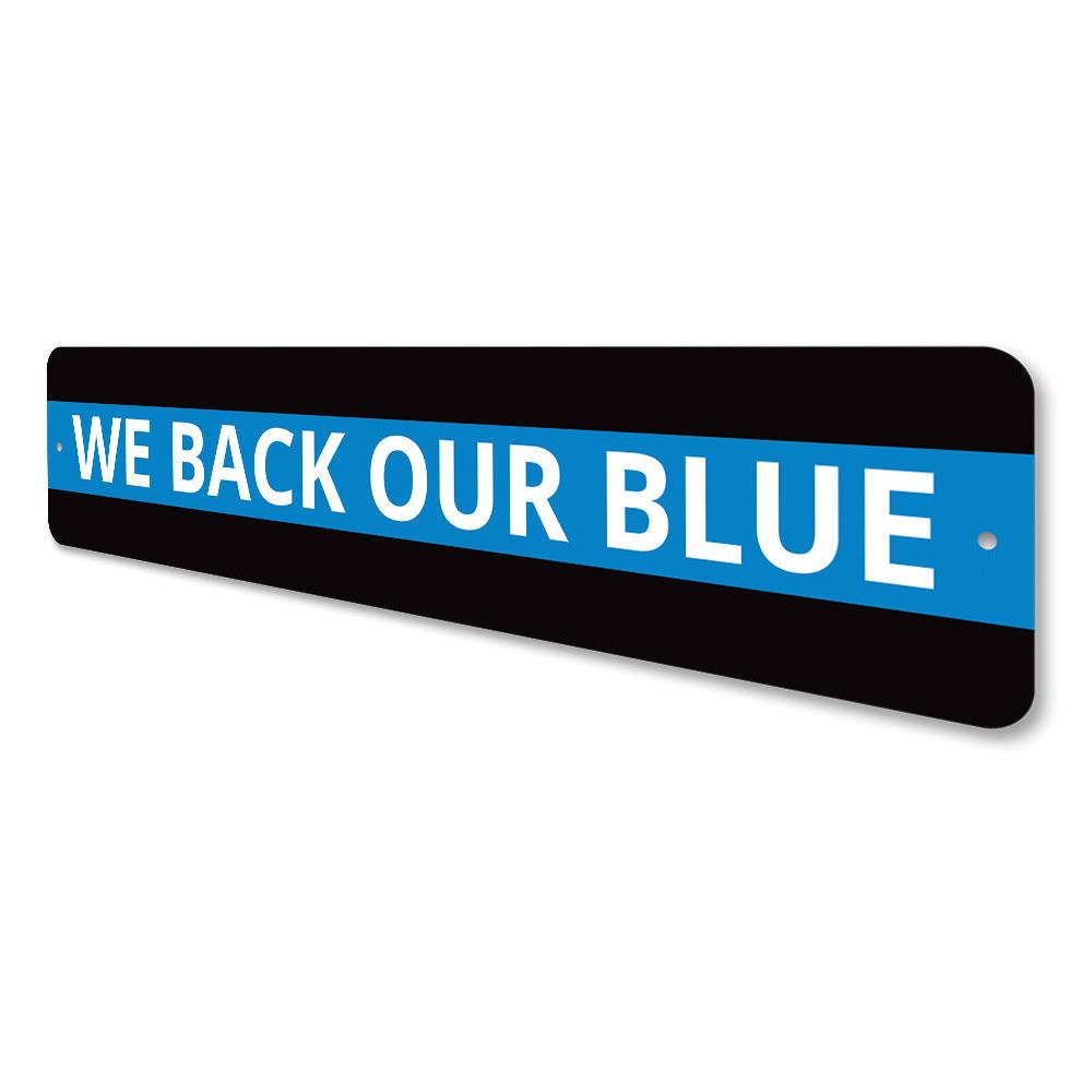 We Back Our Blue sign made of durable aluminum, featuring a bold design supporting law enforcement, suitable for indoor and outdoor display.