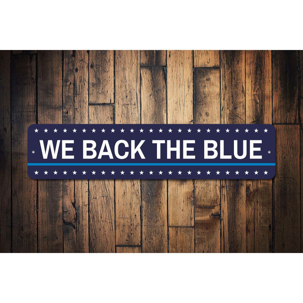 We Back the Blue Sign made of high-quality aluminum, featuring a bold blue design supporting law enforcement, suitable for indoor and outdoor display.