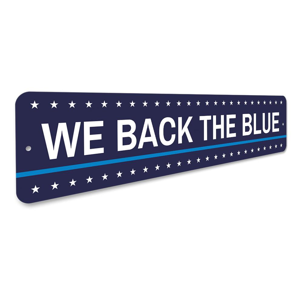 We Back the Blue Sign made of high-quality aluminum, featuring a bold blue design supporting law enforcement, suitable for indoor and outdoor display.