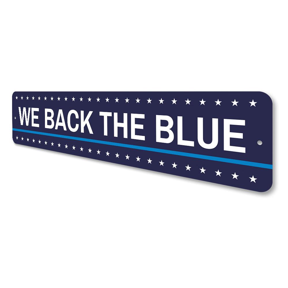 We Back the Blue Sign made of high-quality aluminum, featuring a bold blue design supporting law enforcement, suitable for indoor and outdoor display.