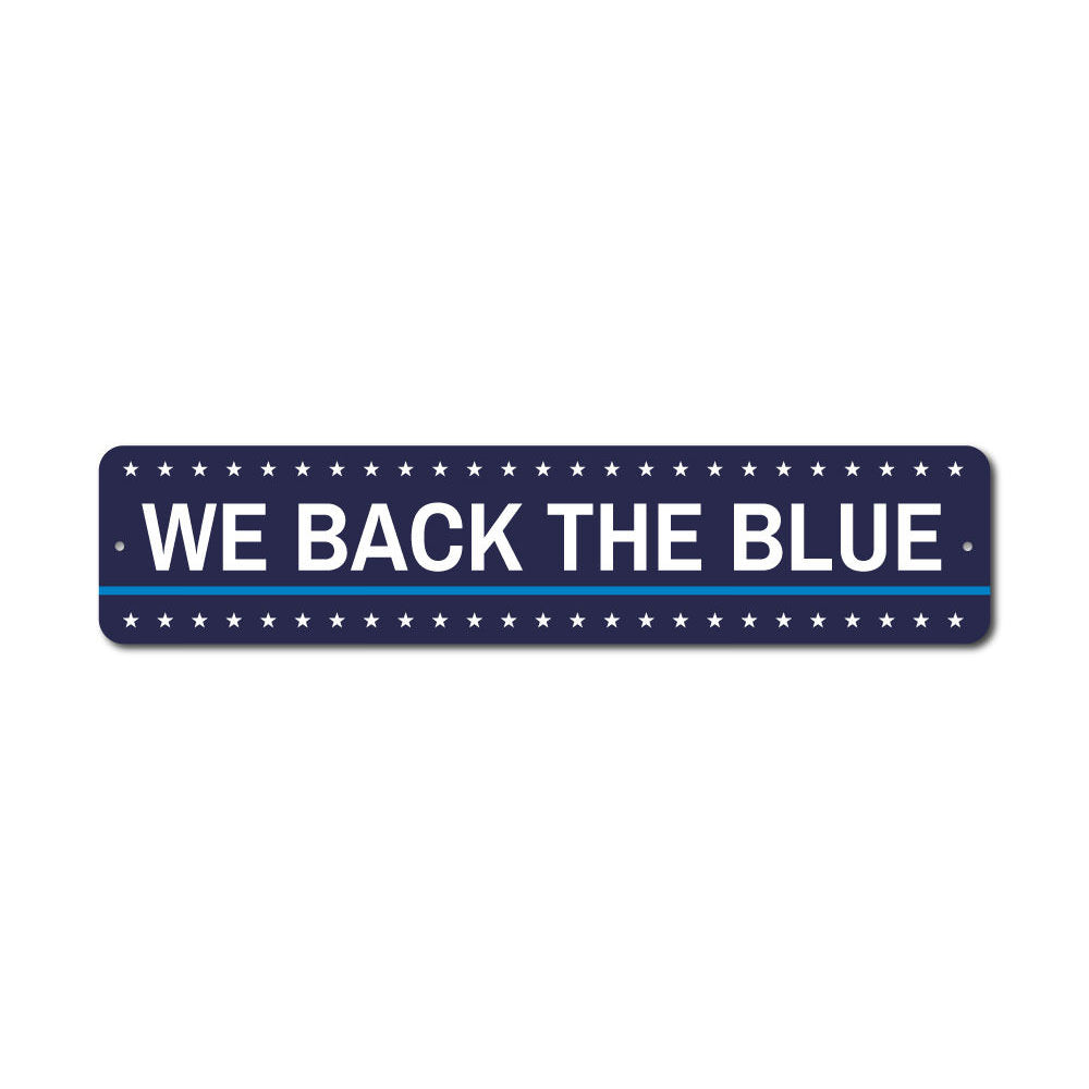 We Back the Blue Sign made of high-quality aluminum, featuring a bold blue design supporting law enforcement, suitable for indoor and outdoor display.