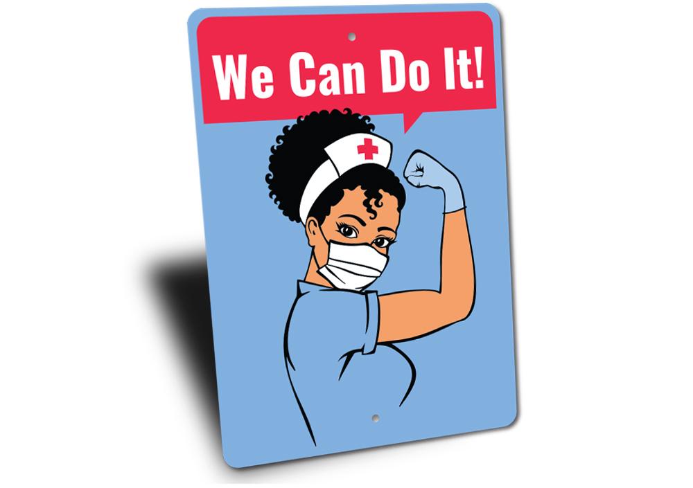 We Can Do It Nurse Sign made of high-quality aluminum, featuring a vibrant design celebrating nurses, perfect for wall decoration.