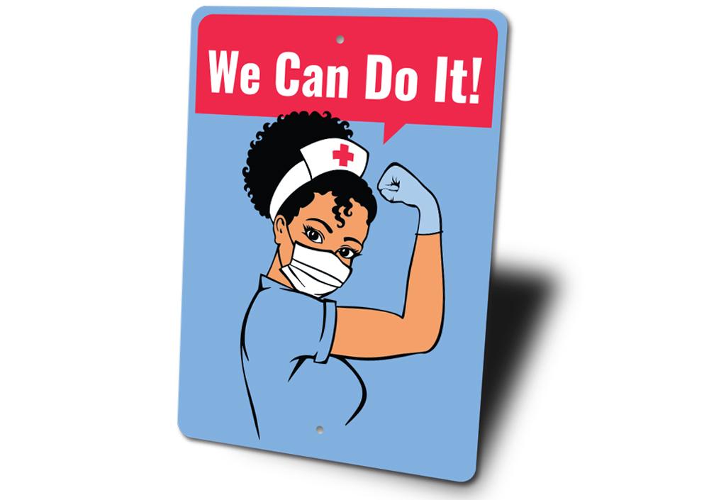 We Can Do It Nurse Sign made of high-quality aluminum, featuring a vibrant design celebrating nurses, perfect for wall decoration.