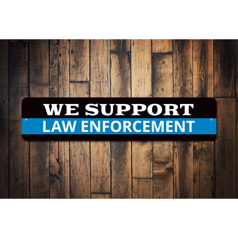 We Support Law Enforcement Sign made of durable aluminum, featuring a bold design suitable for indoor and outdoor display.