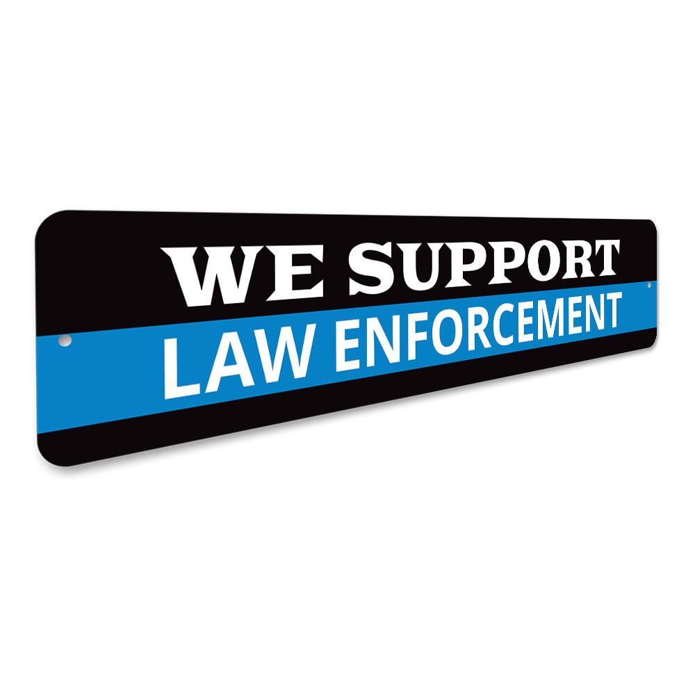 We Support Law Enforcement Sign made of durable aluminum, featuring a bold design suitable for indoor and outdoor display.