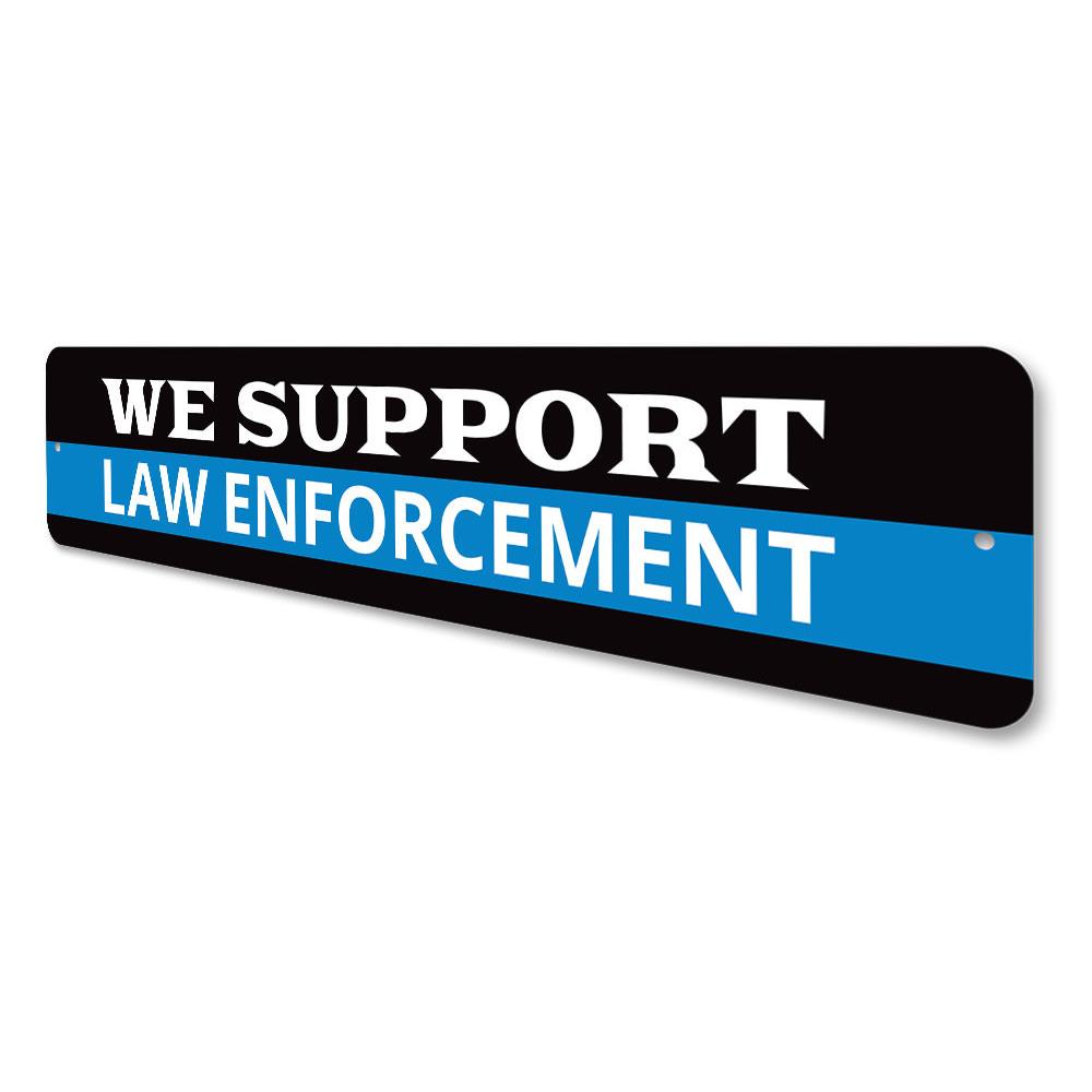 We Support Law Enforcement Sign made of durable aluminum, featuring a bold design suitable for indoor and outdoor display.