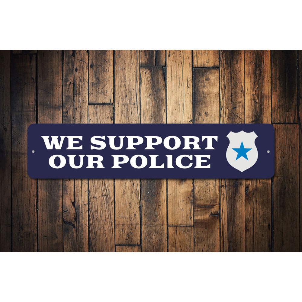 We Support Police Sign made of high-quality aluminum, featuring a bold design suitable for indoor and outdoor display.