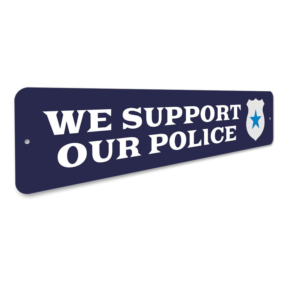 We Support Police Sign made of high-quality aluminum, featuring a bold design suitable for indoor and outdoor display.