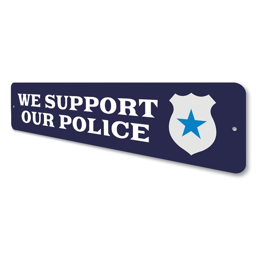 We Support Police Sign made of high-quality aluminum, featuring a bold design suitable for indoor and outdoor display.