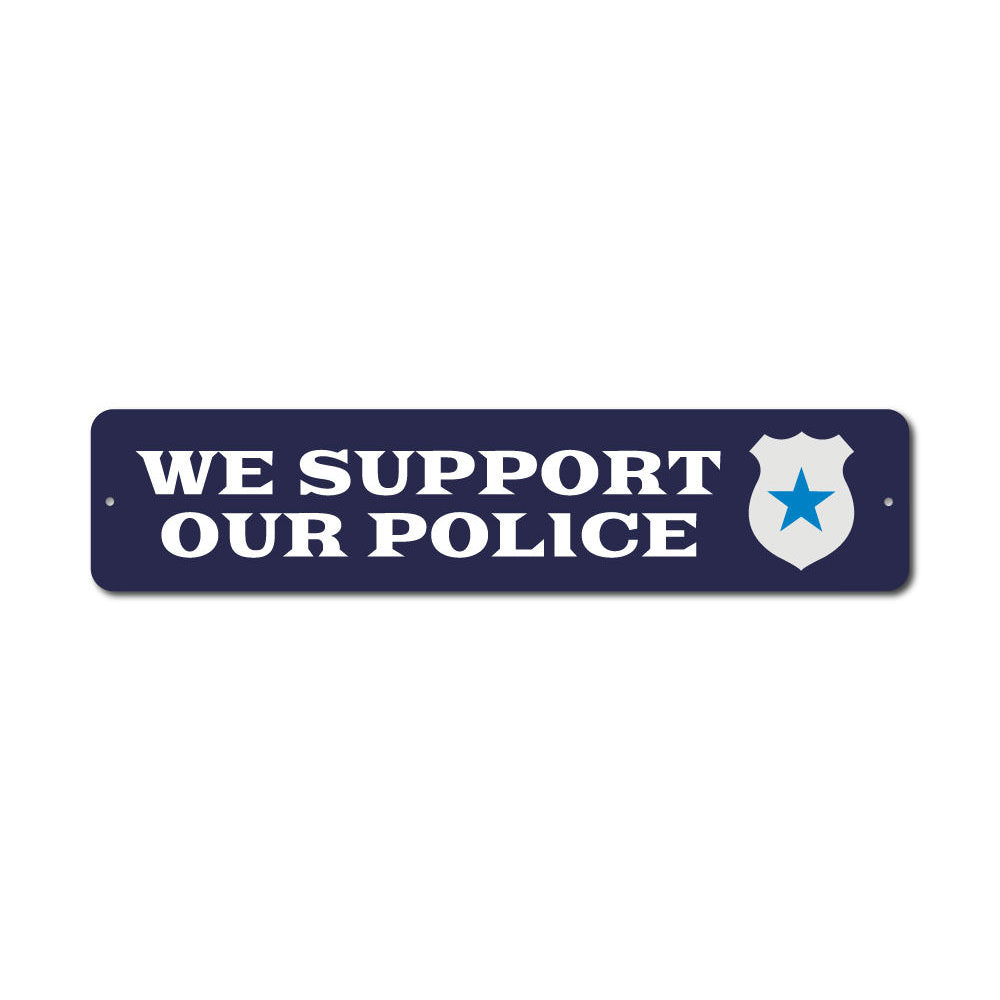 We Support Police Sign made of high-quality aluminum, featuring a bold design suitable for indoor and outdoor display.