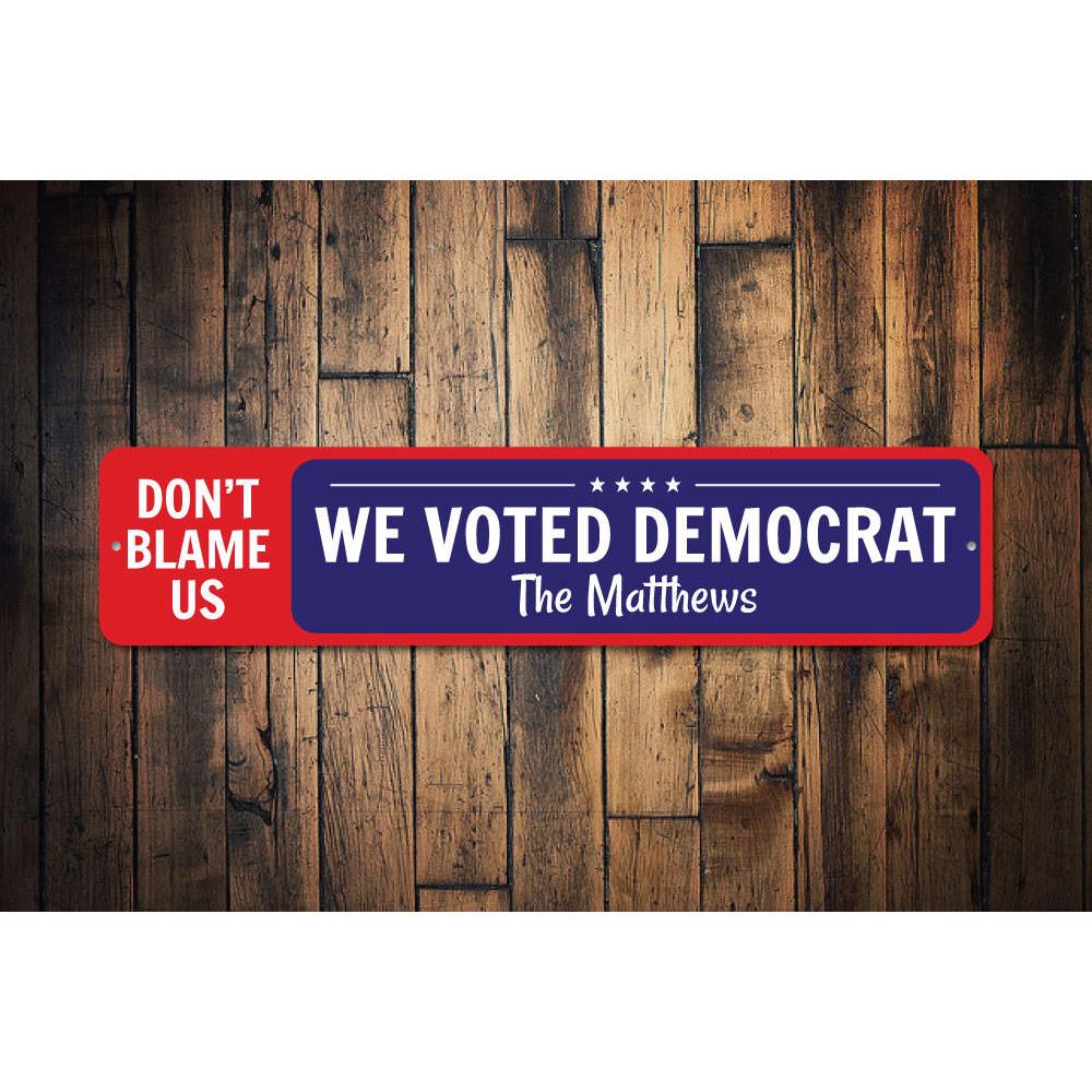 We Voted Democrat Sign made from durable aluminum, featuring customizable text and pre-drilled holes for easy mounting.