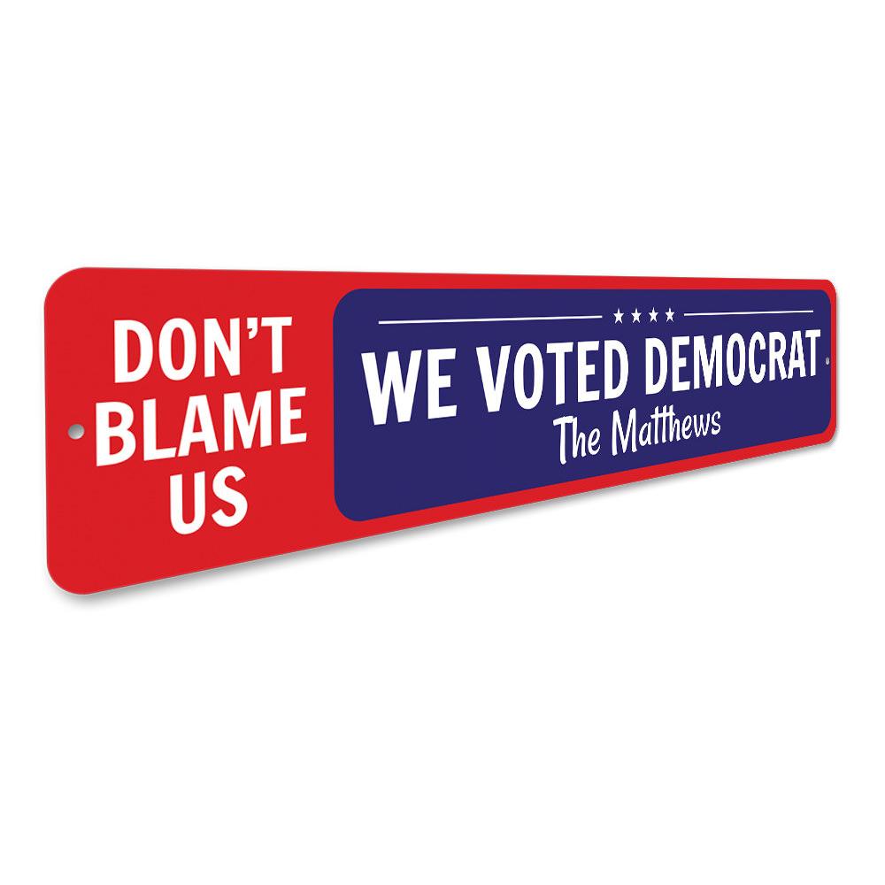 We Voted Democrat Sign made from durable aluminum, featuring customizable text and pre-drilled holes for easy mounting.