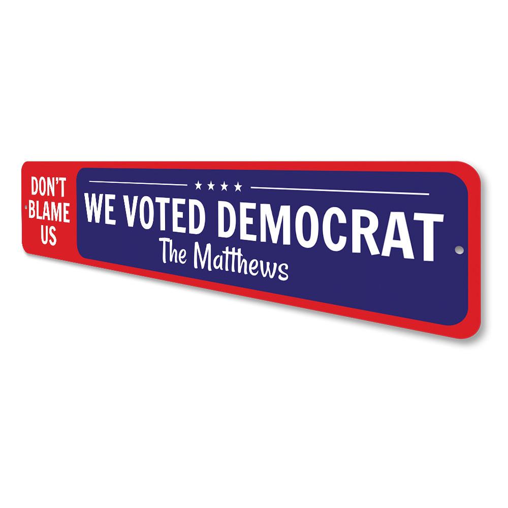 We Voted Democrat Sign made from durable aluminum, featuring customizable text and pre-drilled holes for easy mounting.