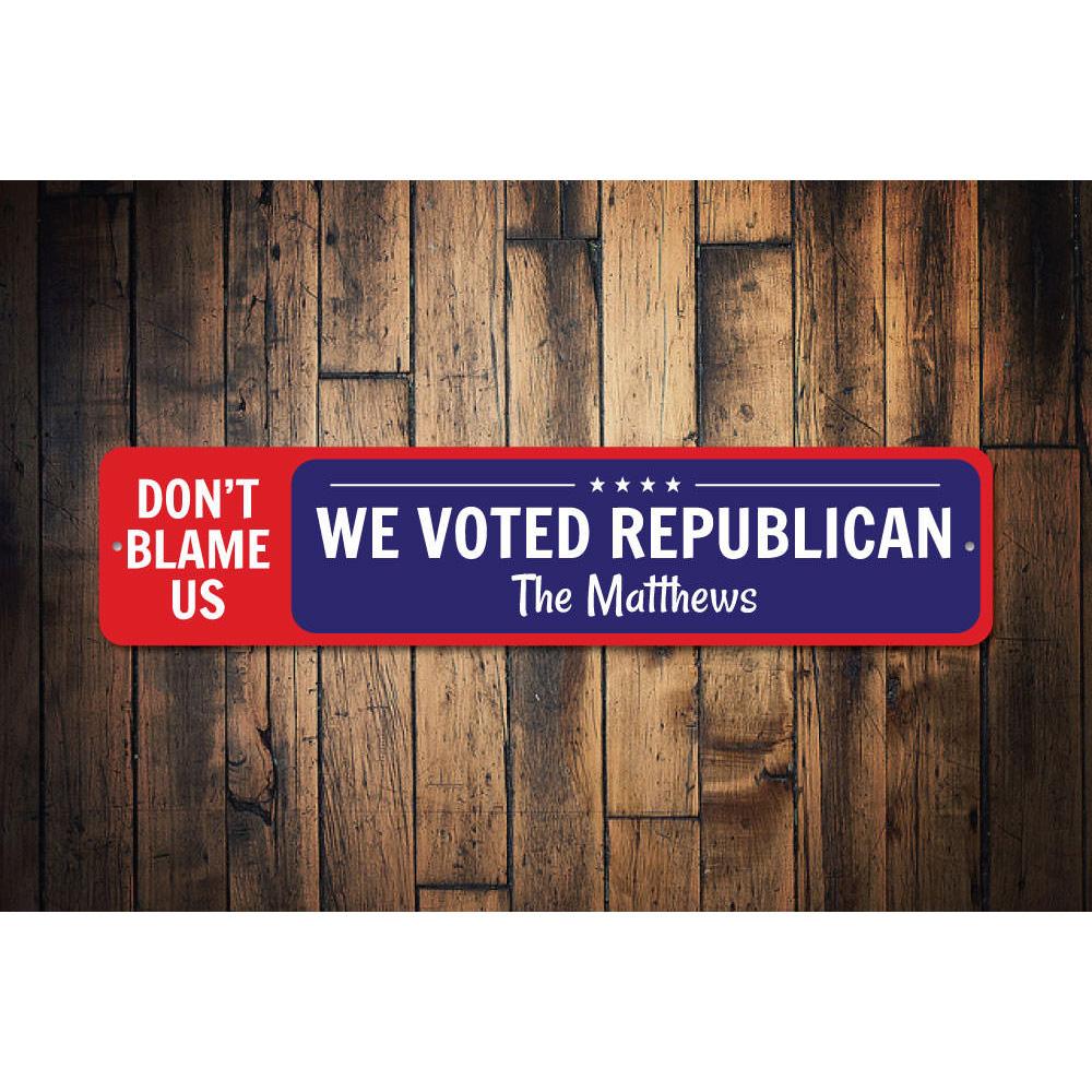 We Voted Republican sign made of durable aluminum, featuring customizable text and pre-drilled holes for easy mounting.