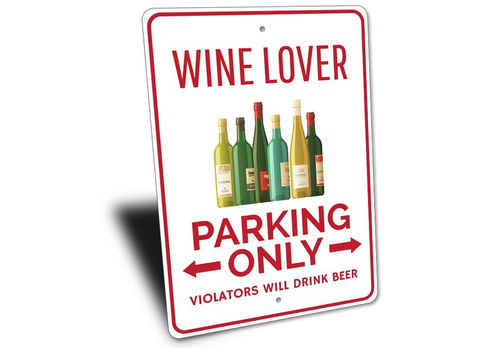 A decorative Wine Lover Parking Only Sign made of aluminum, featuring a vibrant design that showcases a love for wine, suitable for outdoor and indoor use.