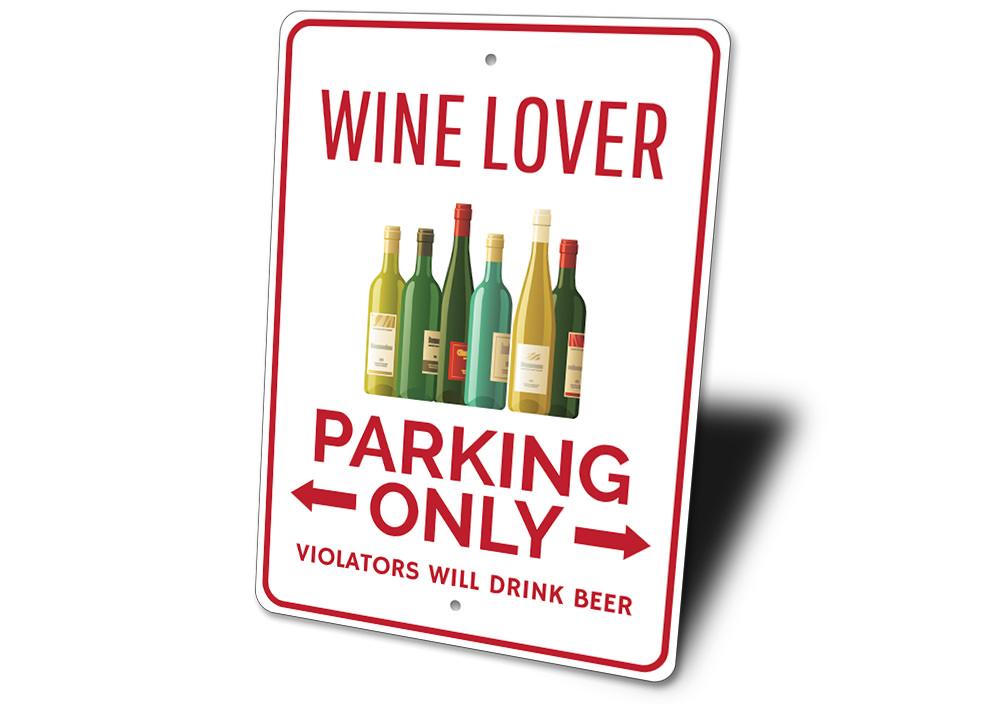 A decorative Wine Lover Parking Only Sign made of aluminum, featuring a vibrant design that showcases a love for wine, suitable for outdoor and indoor use.