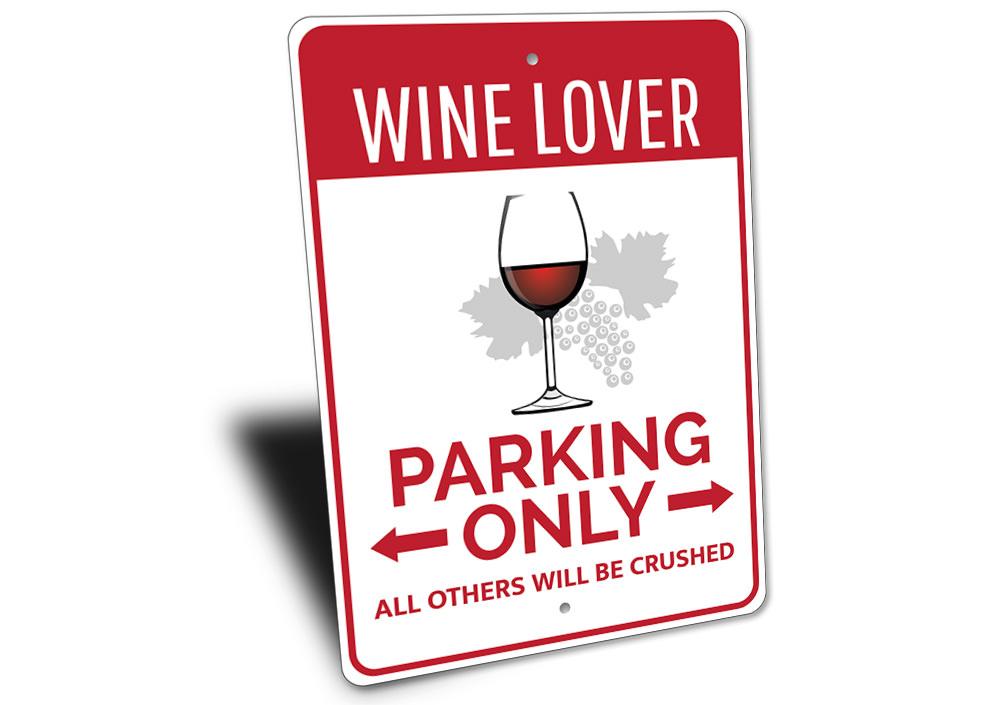 A decorative Wine Lover Parking Sign made of durable aluminum, featuring a wine-themed design, perfect for wine enthusiasts.