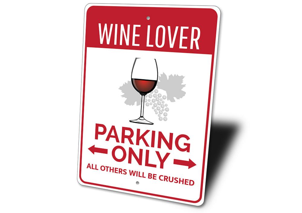 A decorative Wine Lover Parking Sign made of durable aluminum, featuring a wine-themed design, perfect for wine enthusiasts.