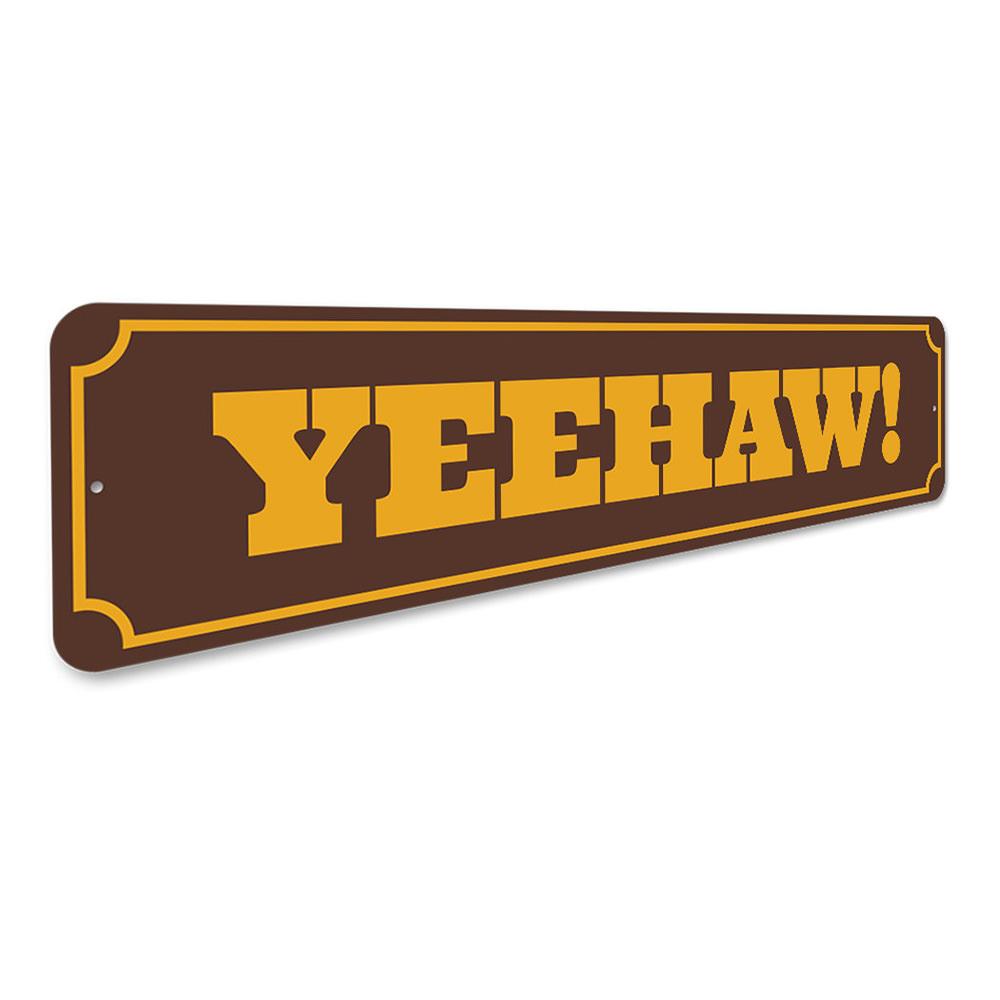 A decorative Yeehaw sign made of high-quality aluminum, featuring a rustic design perfect for barns and kitchens.