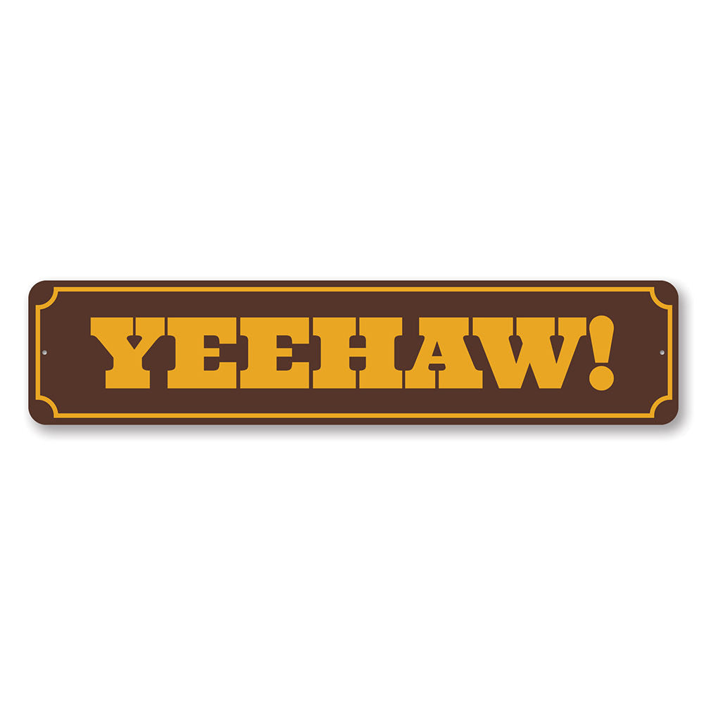 A decorative Yeehaw sign made of high-quality aluminum, featuring a rustic design perfect for barns and kitchens.