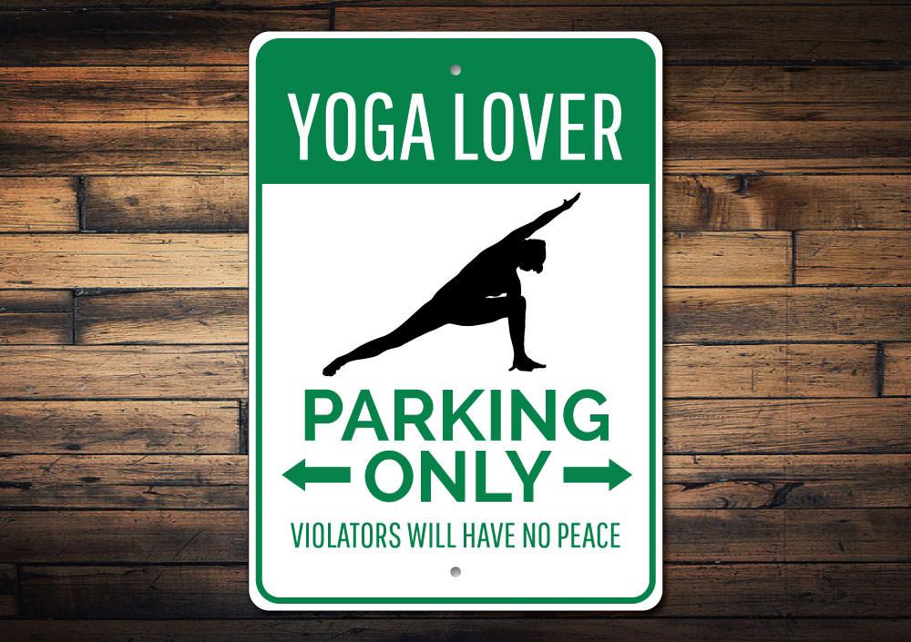 Yoga Lover Parking Sign made of durable aluminum with customizable text options, featuring a unique design for yoga enthusiasts.