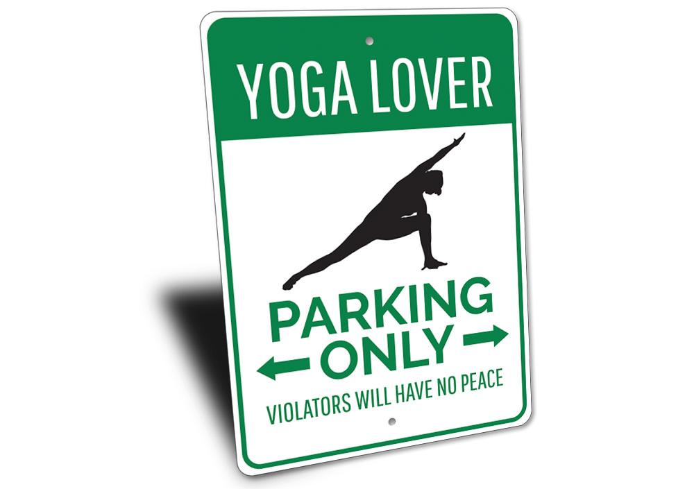 Yoga Lover Parking Sign made of durable aluminum with customizable text options, featuring a unique design for yoga enthusiasts.