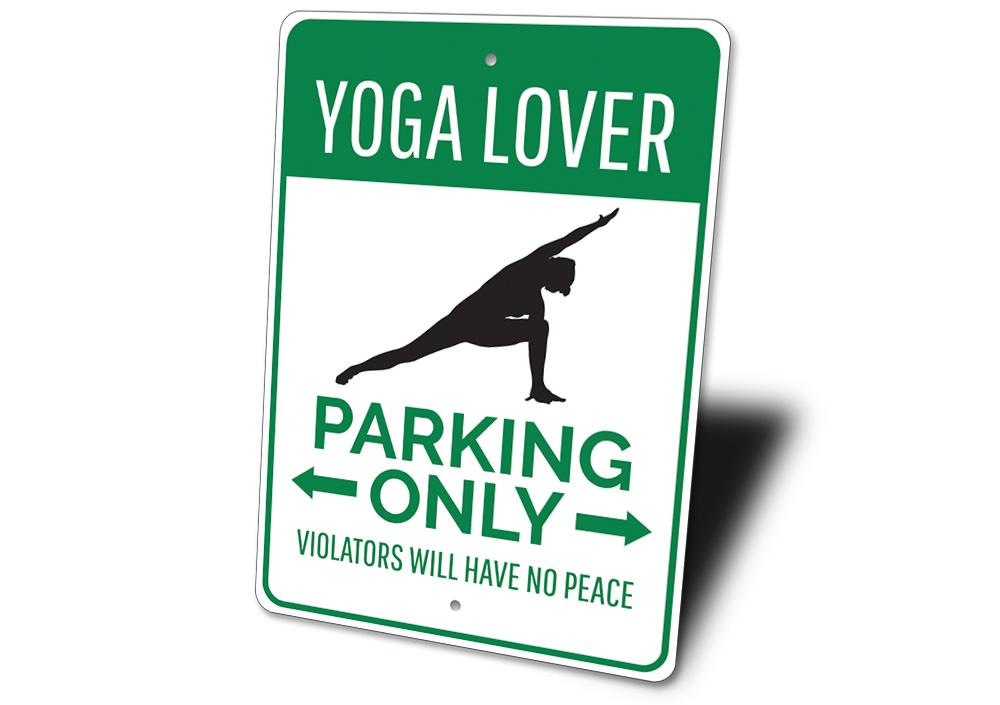 Yoga Lover Parking Sign made of durable aluminum with customizable text options, featuring a unique design for yoga enthusiasts.