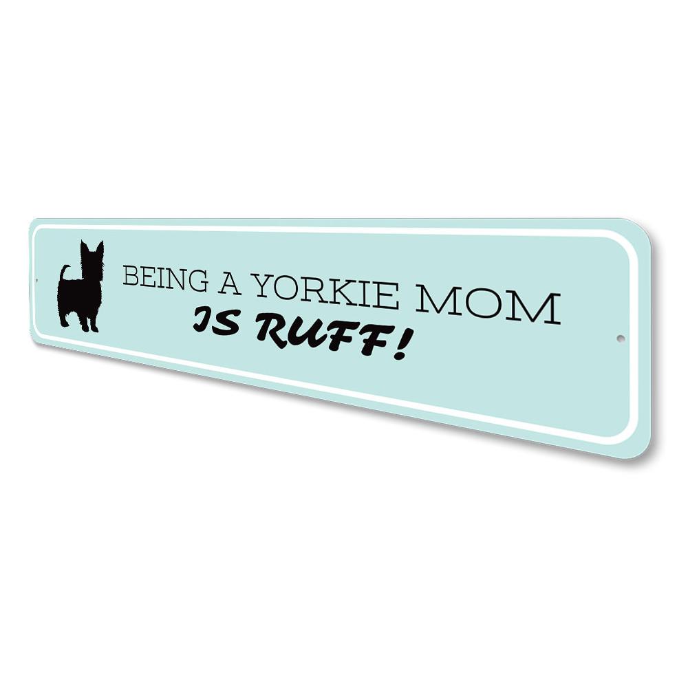 A decorative Yorkie Mom Sign made of high-quality aluminum, featuring a charming design perfect for dog lovers.