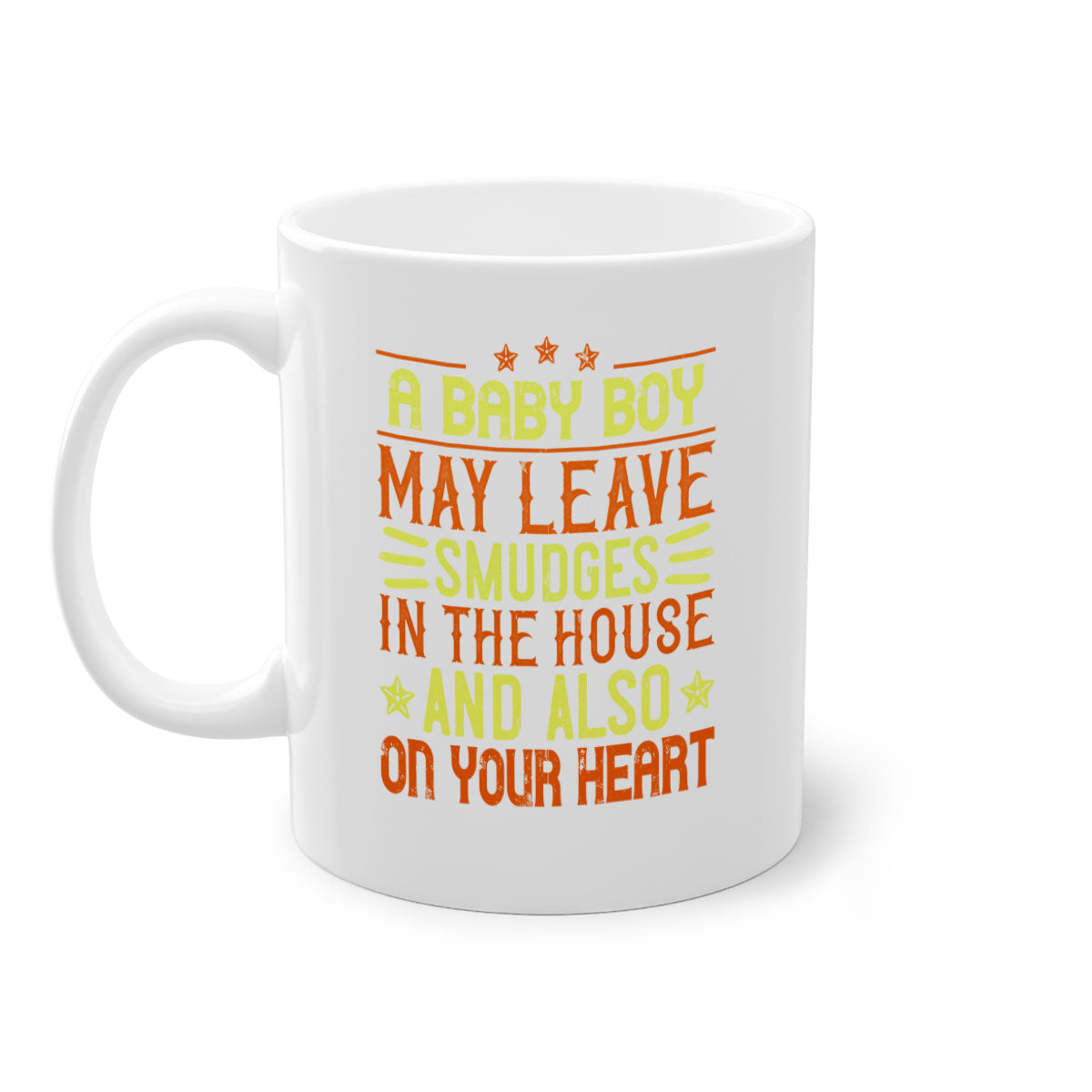 A stylish two-tone ceramic mug with a colored handle and glossy finish, perfect for coffee or tea, featuring the phrase 'A baby boy may leave smudges in the house and also on your heart.'