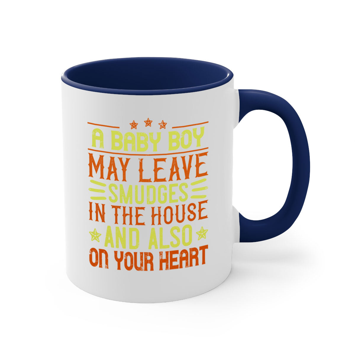 A stylish two-tone ceramic mug with a colored handle and glossy finish, perfect for coffee or tea, featuring the phrase 'A baby boy may leave smudges in the house and also on your heart.'