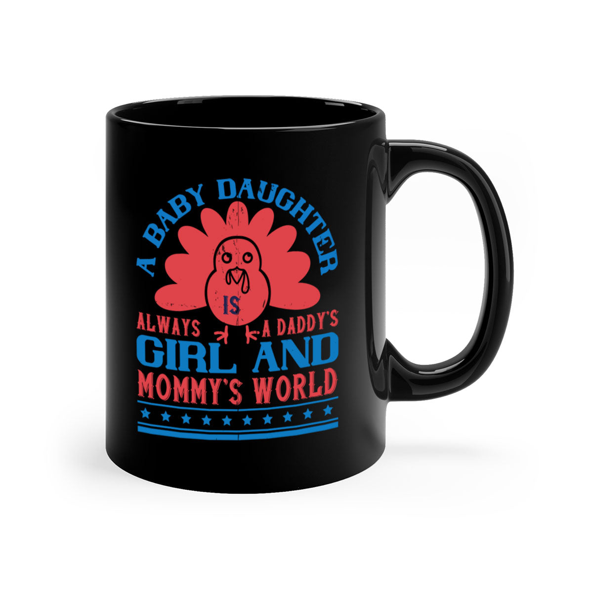 A stylish two-tone ceramic mug featuring the phrase 'A baby daughter is always a Daddy’s girl and Mommy’s world' with a glossy finish.