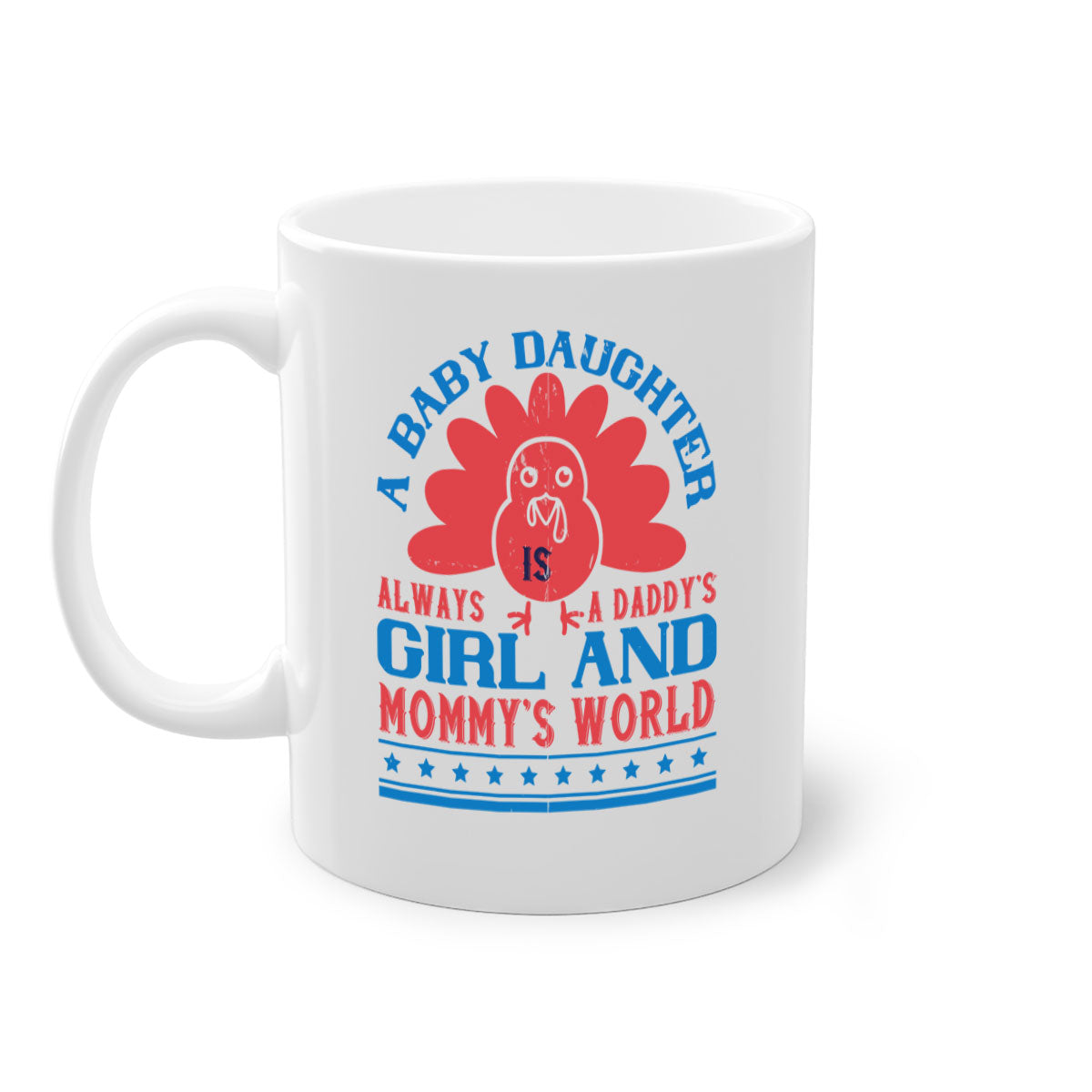 A stylish two-tone ceramic mug featuring the phrase 'A baby daughter is always a Daddy’s girl and Mommy’s world' with a glossy finish.