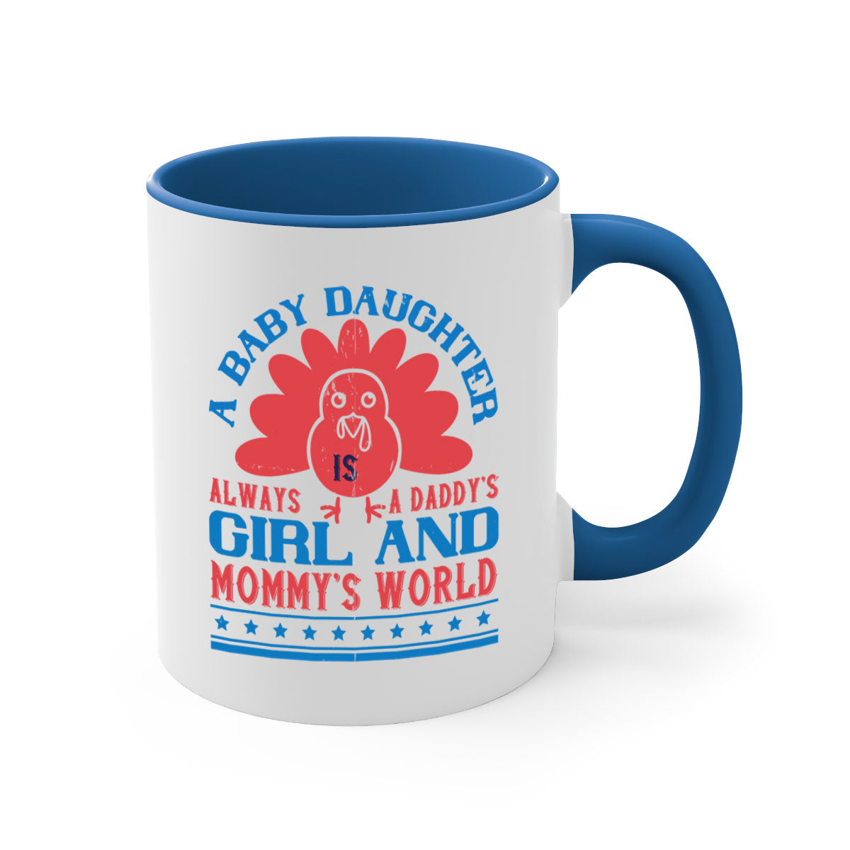 A stylish two-tone ceramic mug featuring the phrase 'A baby daughter is always a Daddy’s girl and Mommy’s world' with a glossy finish.