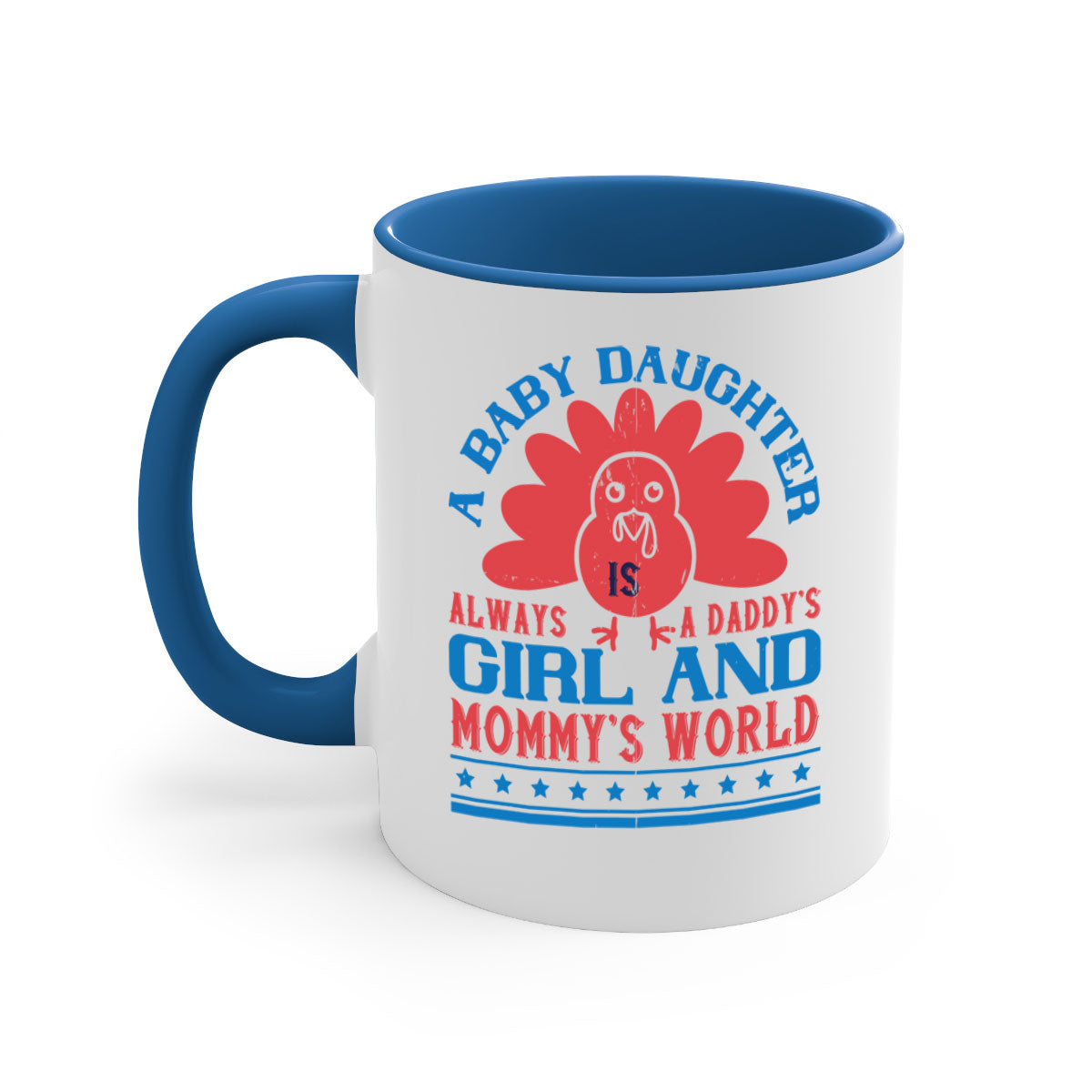 A stylish two-tone ceramic mug featuring the phrase 'A baby daughter is always a Daddy’s girl and Mommy’s world' with a glossy finish.