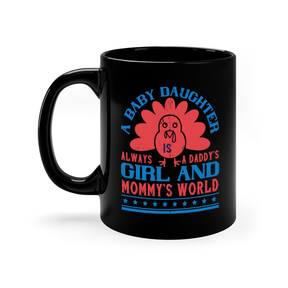 A stylish two-tone ceramic mug featuring the phrase 'A baby daughter is always a Daddy’s girl and Mommy’s world' with a glossy finish.