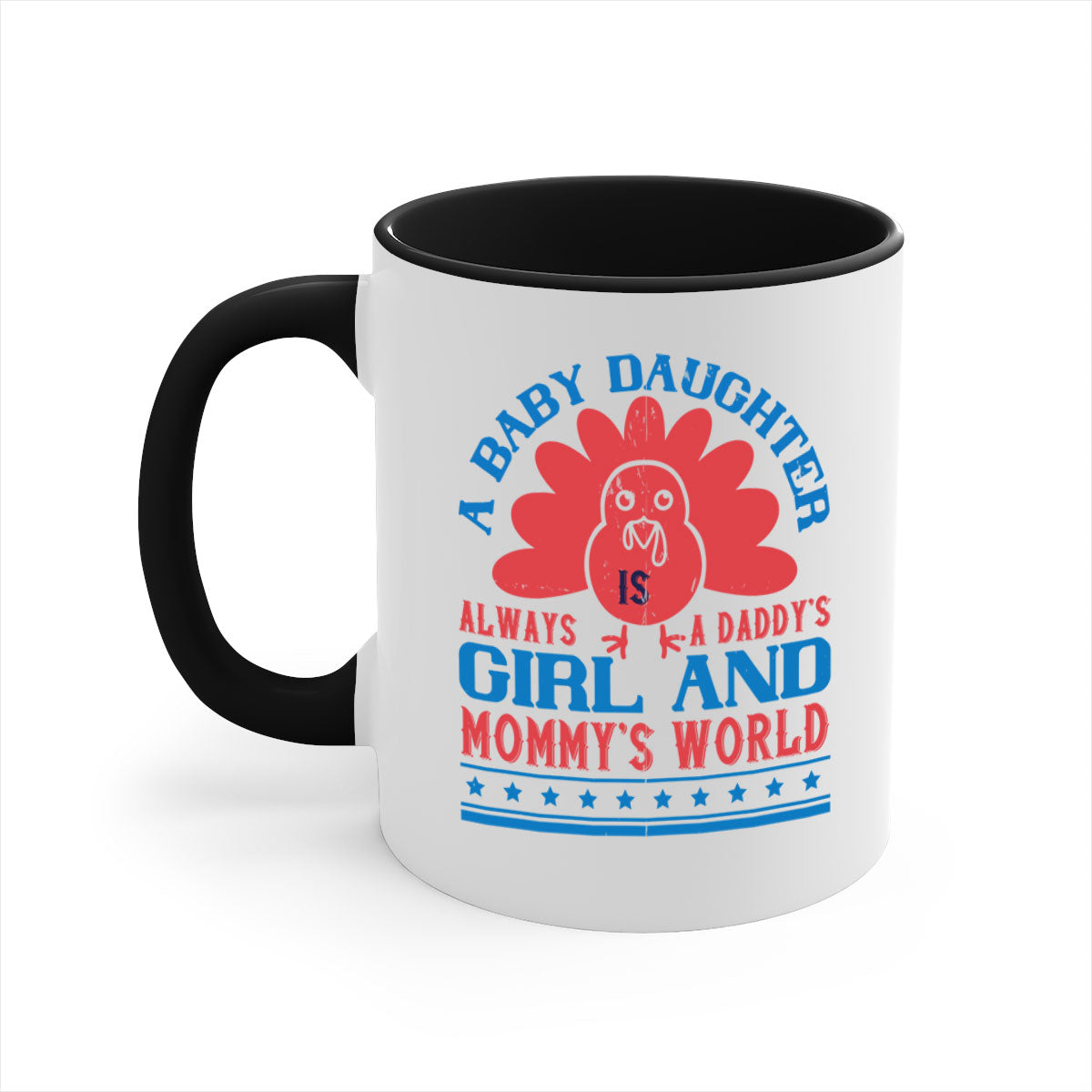 A stylish two-tone ceramic mug featuring the phrase 'A baby daughter is always a Daddy’s girl and Mommy’s world' with a glossy finish.