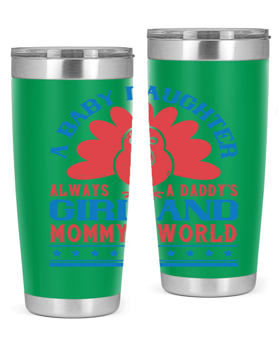 Stylish stainless steel tumbler featuring the phrase 'A baby daughter is always a Daddy’s girl and Mommy’s world', available in 20oz and 30oz sizes.