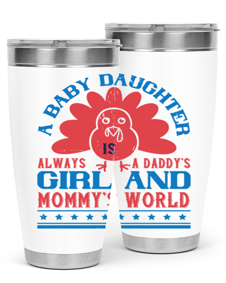 Stylish stainless steel tumbler featuring the phrase 'A baby daughter is always a Daddy’s girl and Mommy’s world', available in 20oz and 30oz sizes.