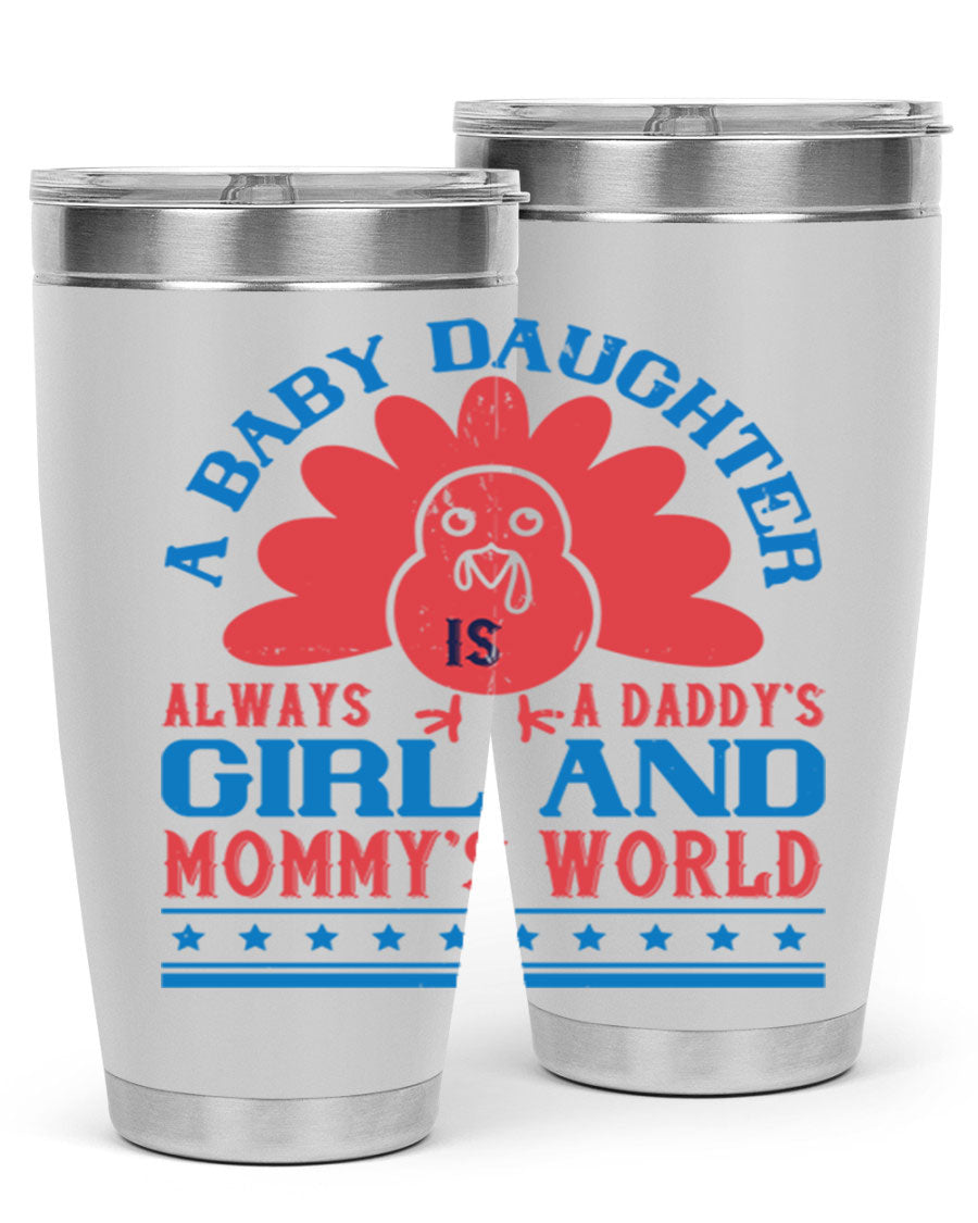 Stylish stainless steel tumbler featuring the phrase 'A baby daughter is always a Daddy’s girl and Mommy’s world', available in 20oz and 30oz sizes.