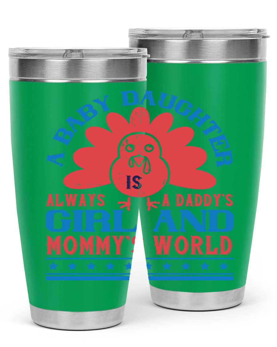 Stylish stainless steel tumbler featuring the phrase 'A baby daughter is always a Daddy’s girl and Mommy’s world', available in 20oz and 30oz sizes.