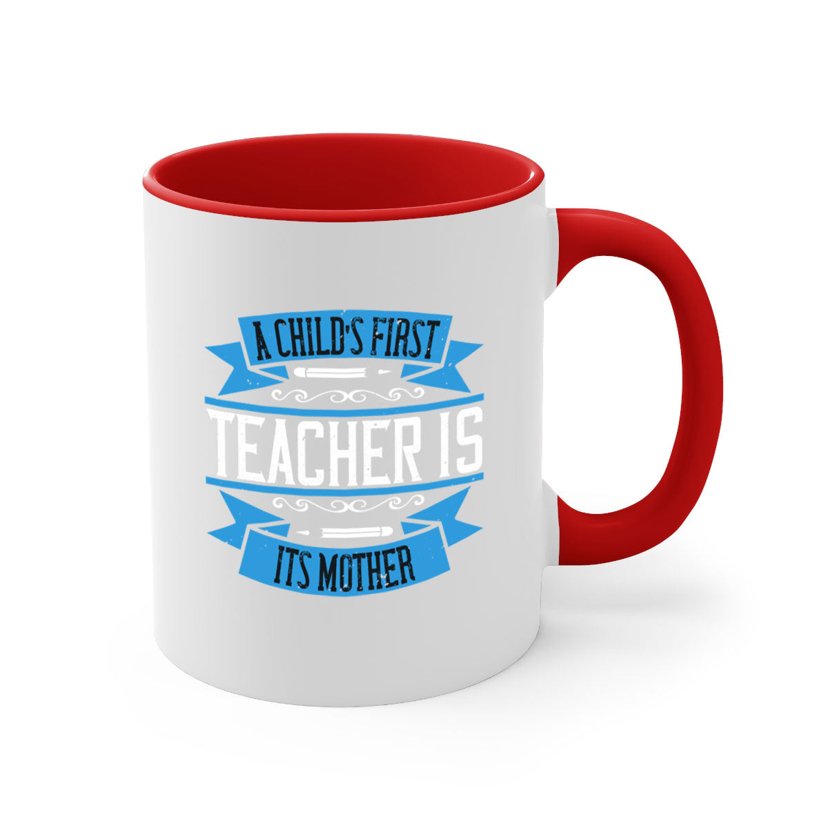 A stylish two-tone coffee mug with a colored handle and glossy finish, featuring the phrase 'A child’s first teacher is its mother'.