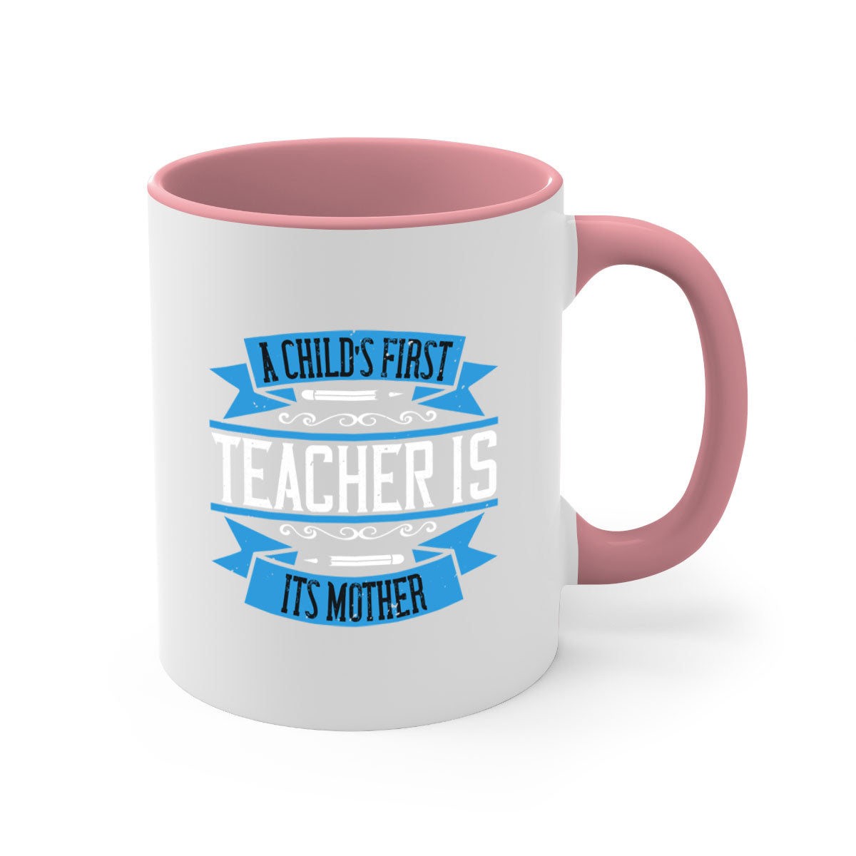 A stylish two-tone coffee mug with a colored handle and glossy finish, featuring the phrase 'A child’s first teacher is its mother'.