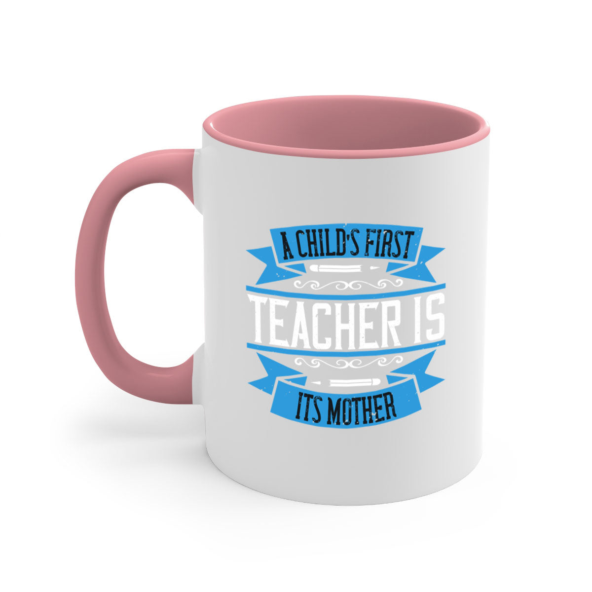 A stylish two-tone coffee mug with a colored handle and glossy finish, featuring the phrase 'A child’s first teacher is its mother'.