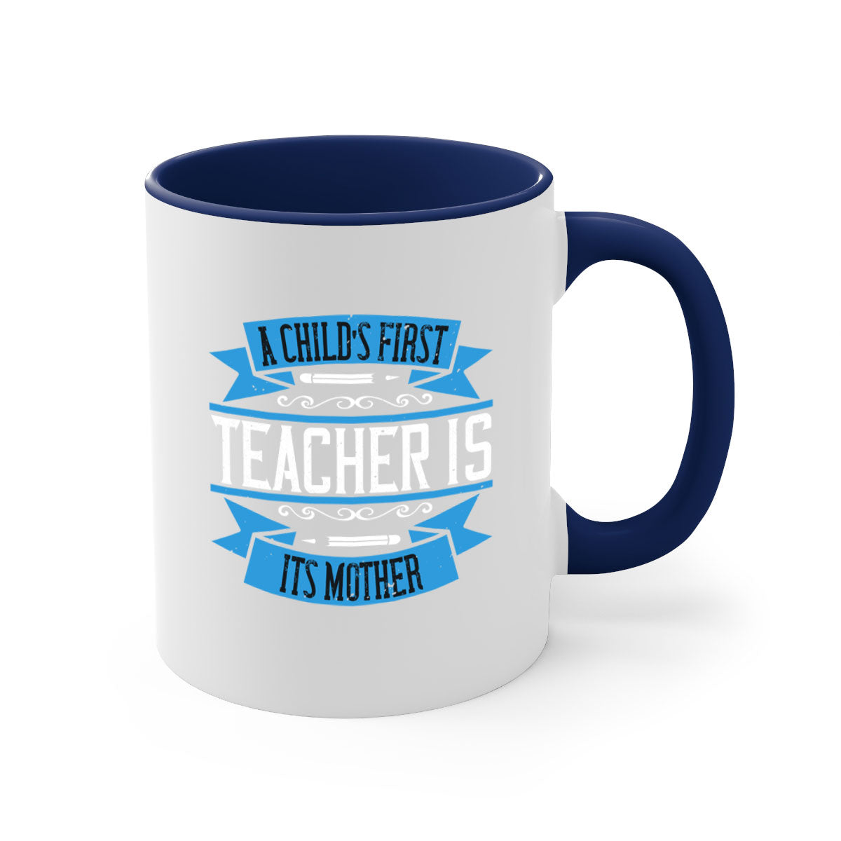 A stylish two-tone coffee mug with a colored handle and glossy finish, featuring the phrase 'A child’s first teacher is its mother'.