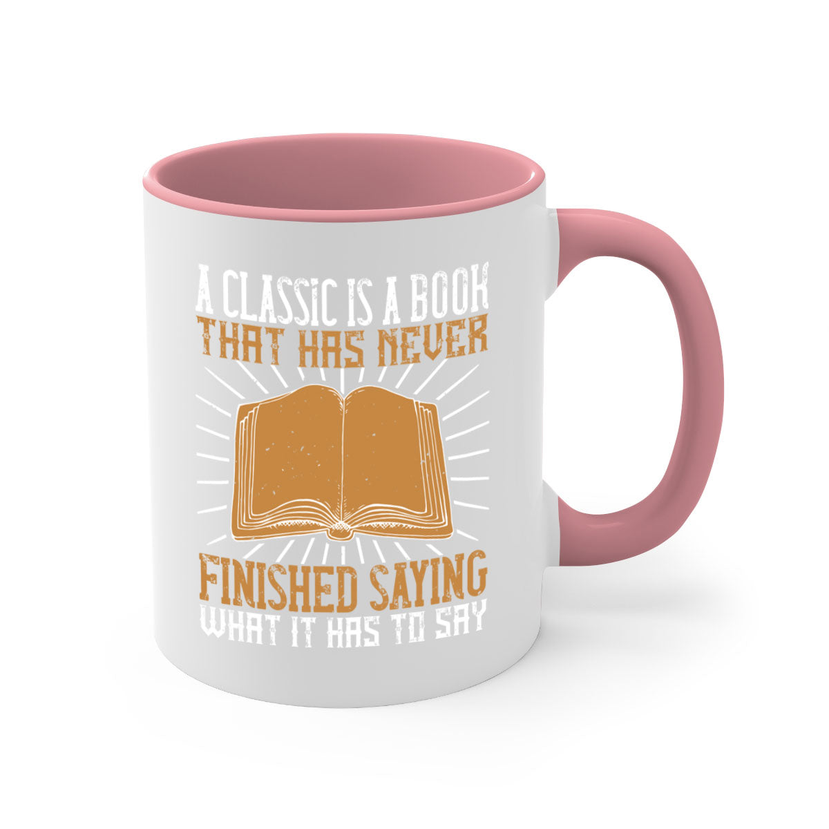 A two-tone ceramic mug featuring a colored handle and interior, showcasing the phrase 'A Classic is a Book That Has Never Finished Saying What It Has to Say'.